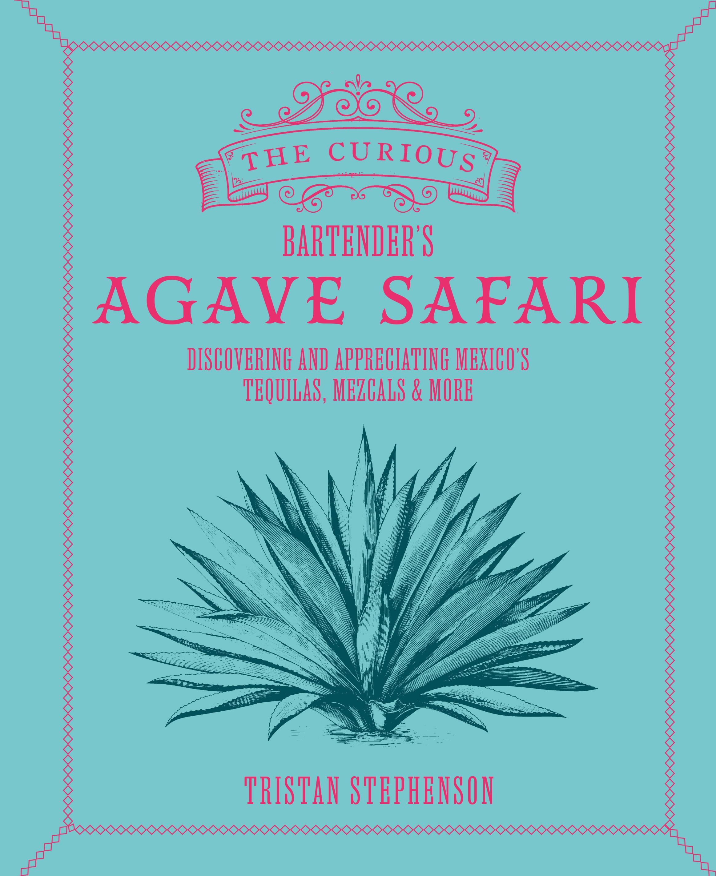 The Curious Bartender's Agave Safari