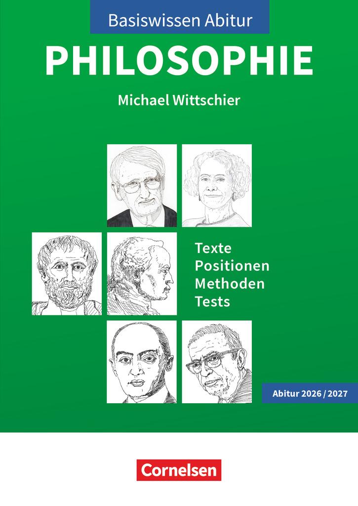 Basiswissen Abitur Philosophie 2026/2027. Texte - Positionen - Methoden - Tests - Prüfungswissen