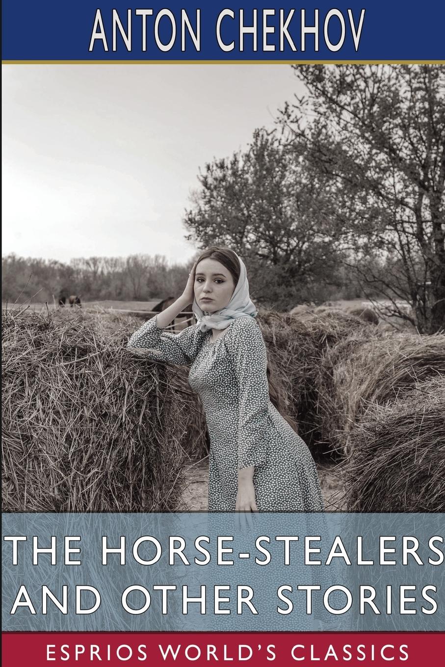 The Horse-Stealers and Other Stories (Esprios Classics)