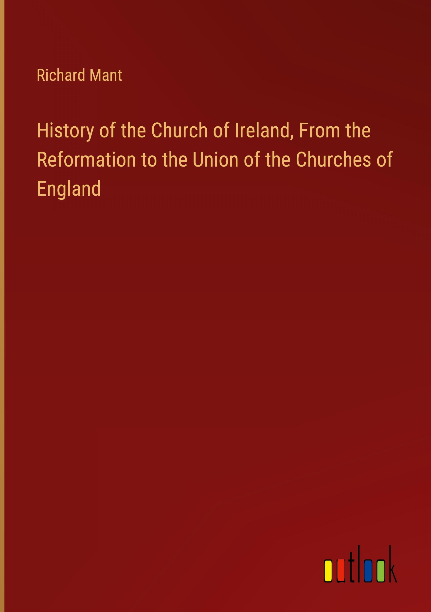 History of the Church of Ireland, From the Reformation to the Union of the Churches of England