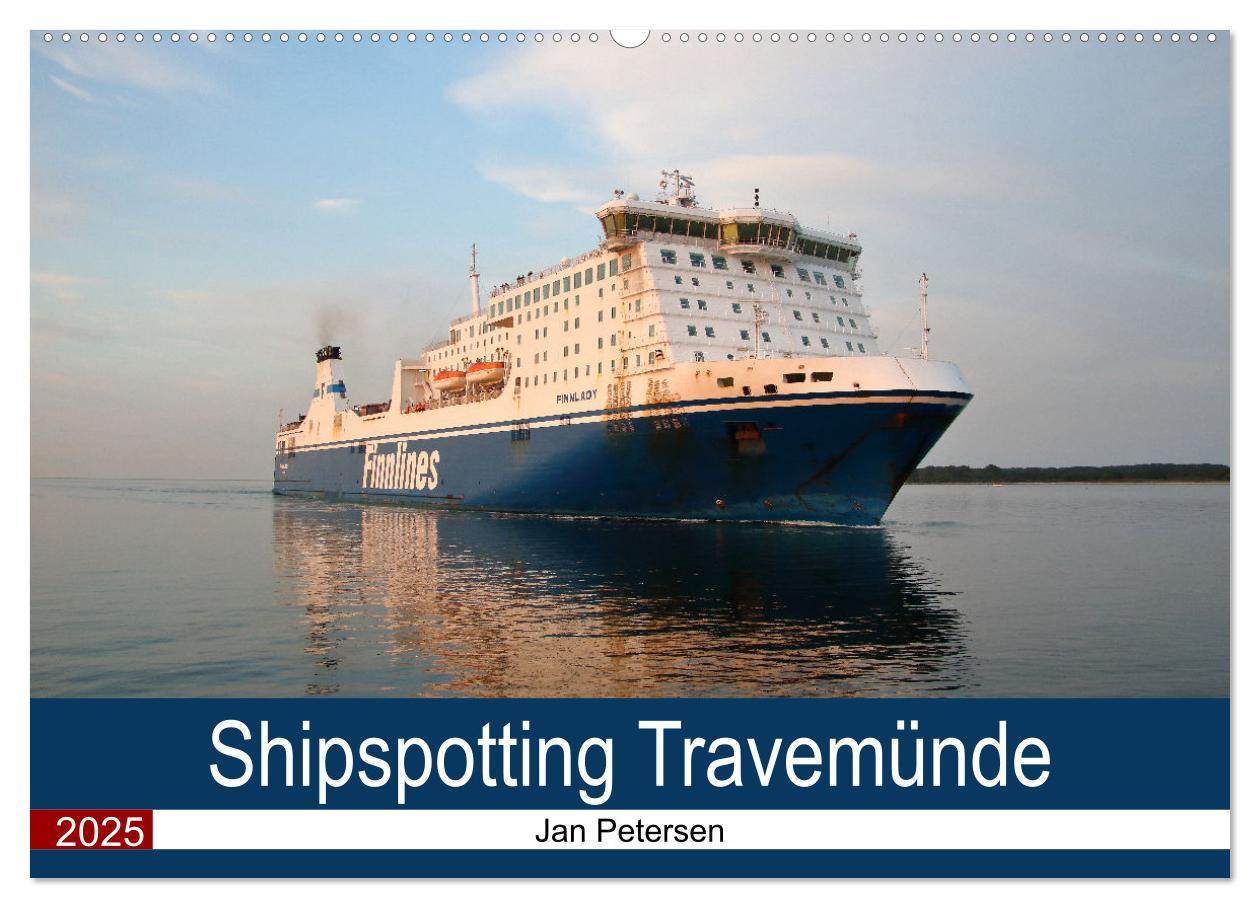 Shipspotting Travemünde (Wandkalender 2025 DIN A2 quer), CALVENDO Monatskalender