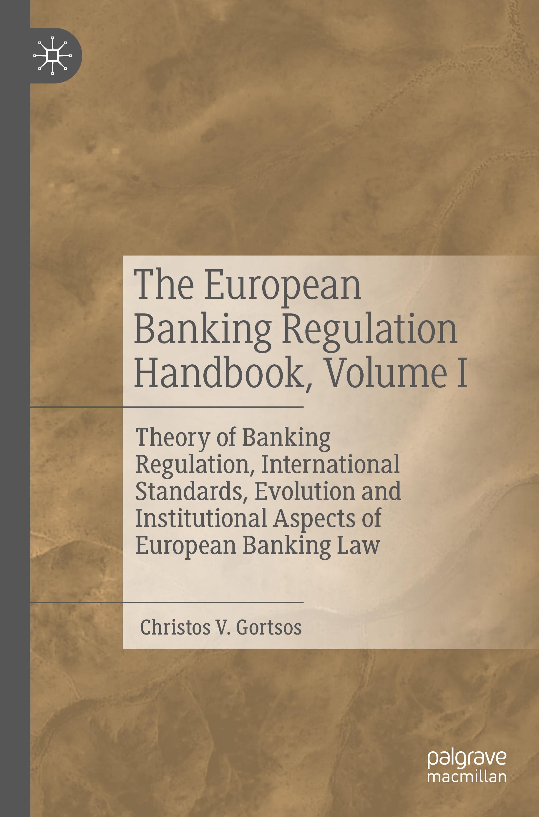 The European Banking Regulation Handbook, Volume I