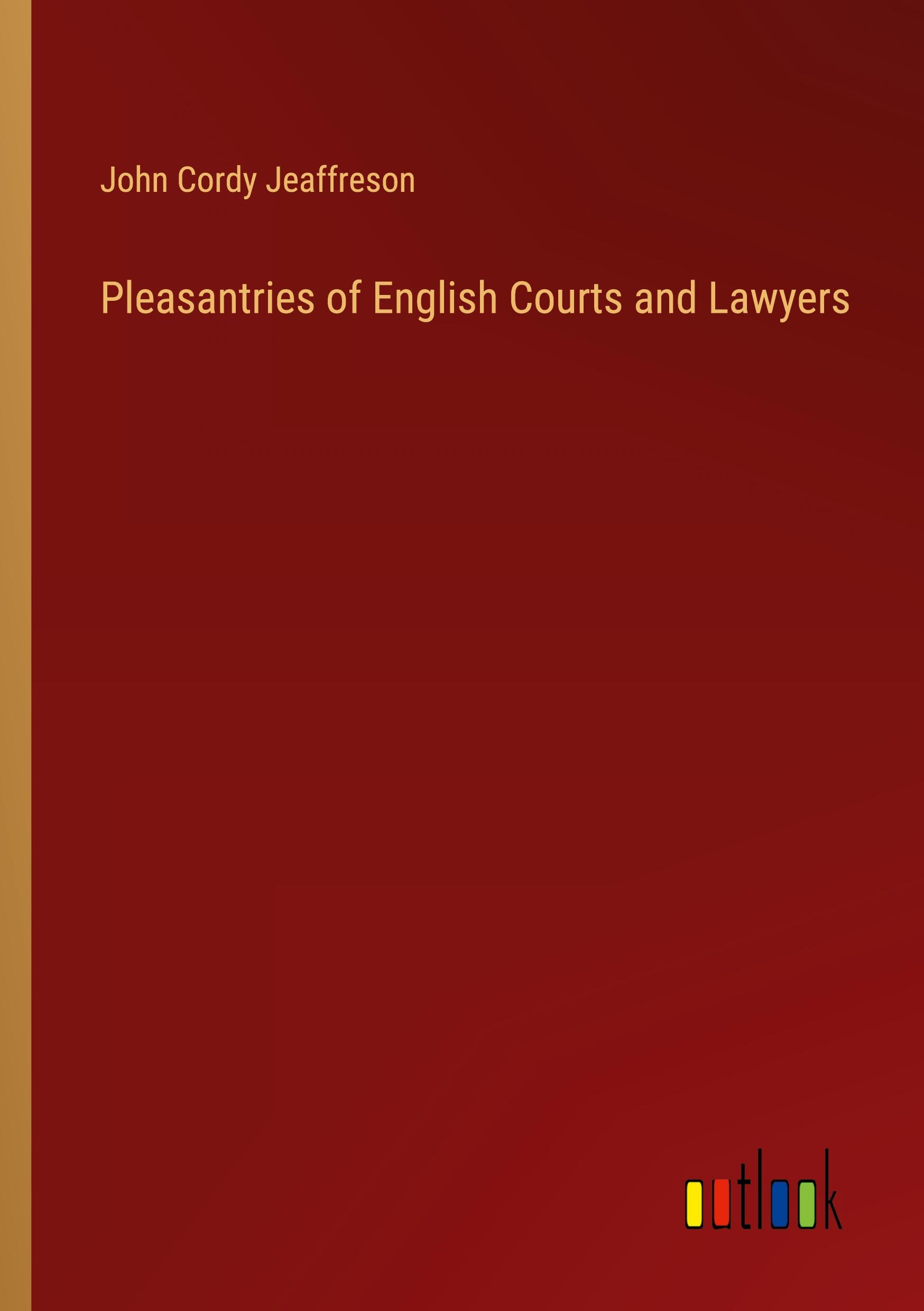 Pleasantries of English Courts and Lawyers