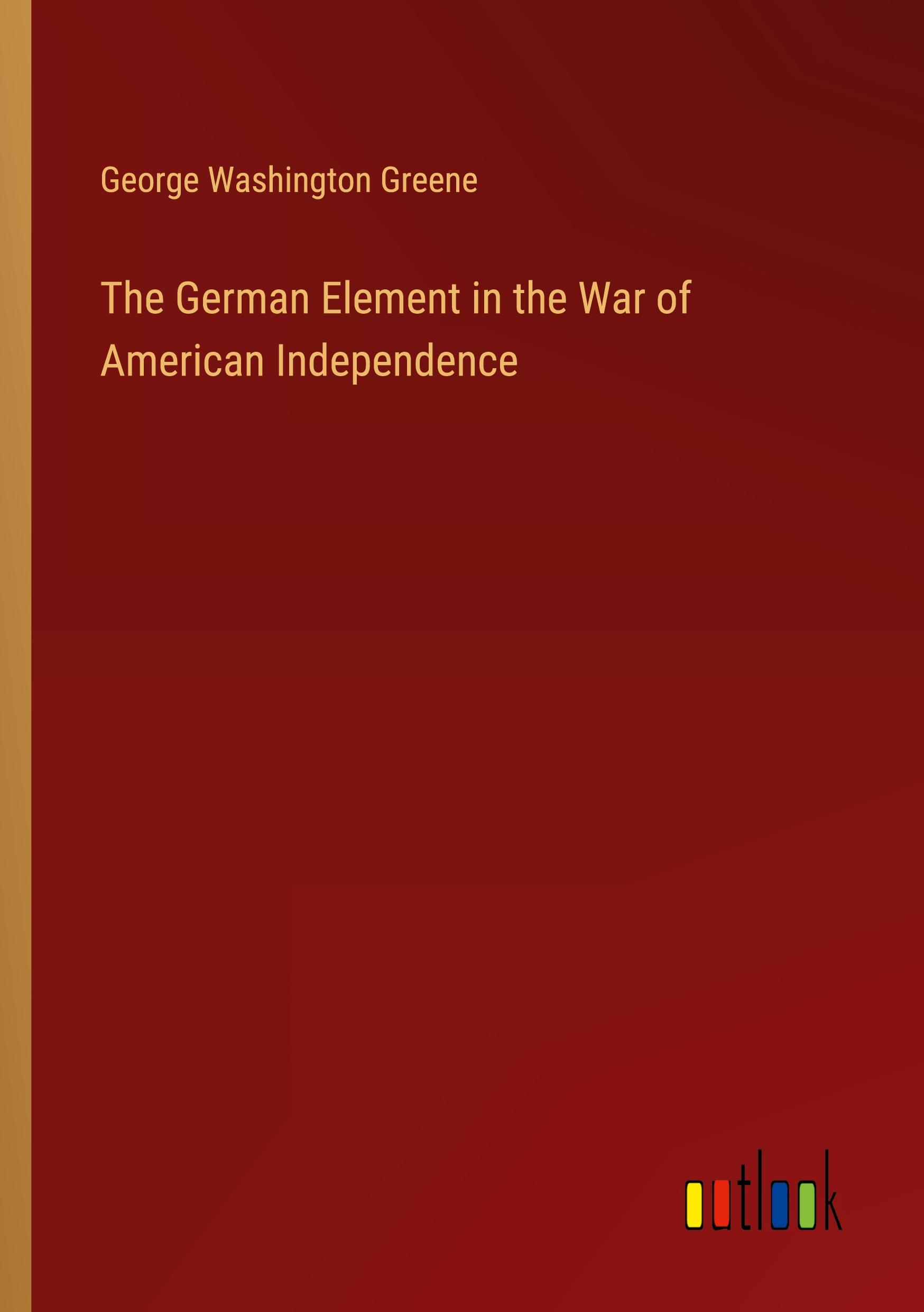 The German Element in the War of American Independence