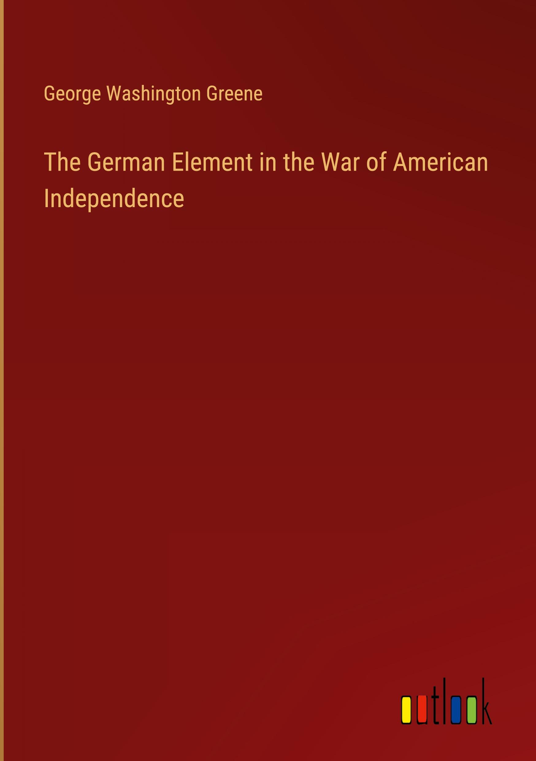 The German Element in the War of American Independence