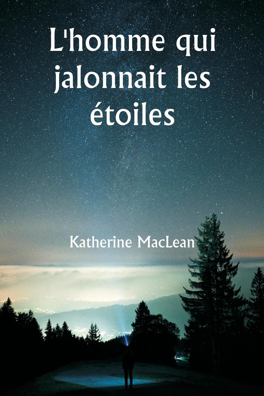 L'homme qui jalonnait les étoiles