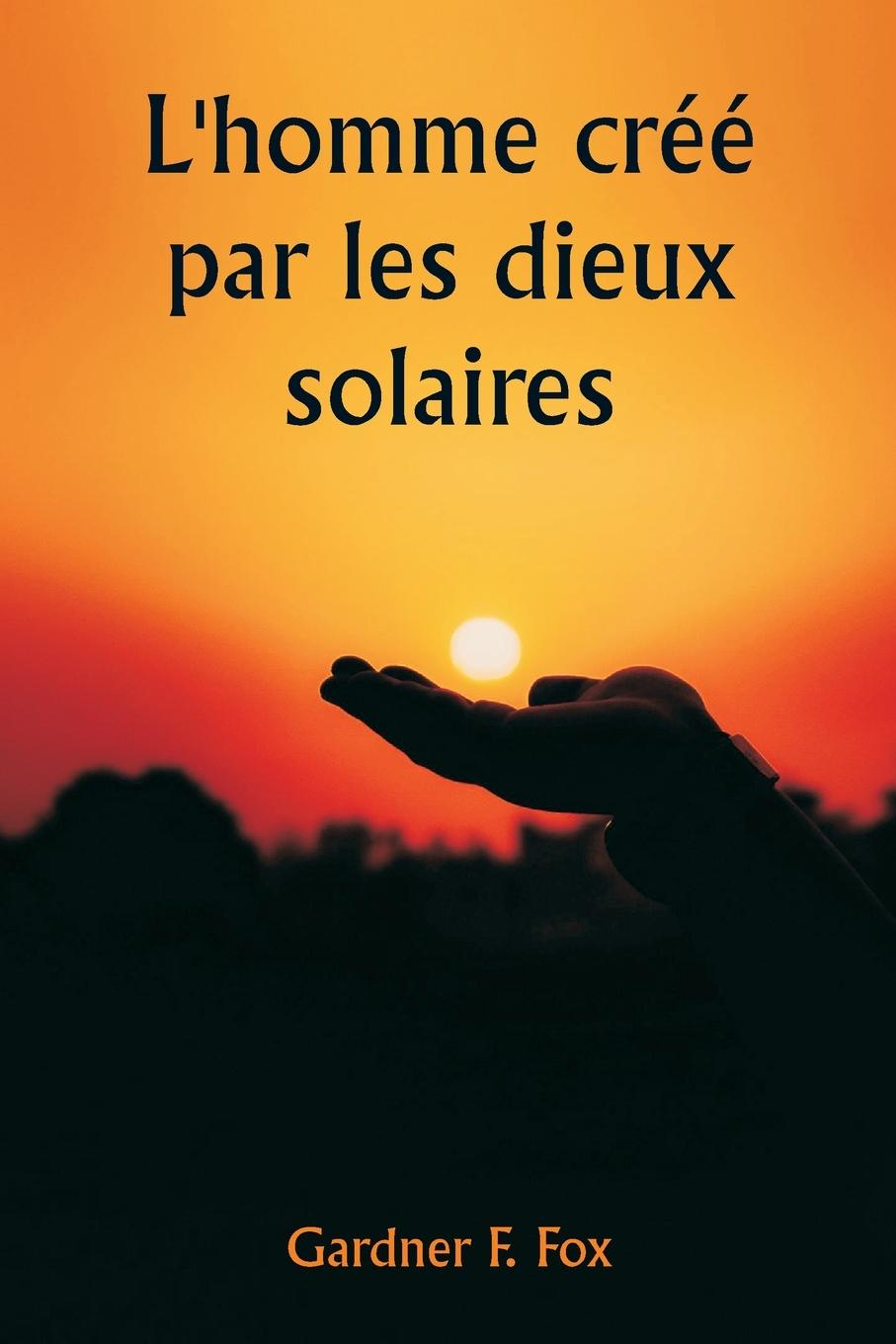 L'homme créé par les dieux solaires