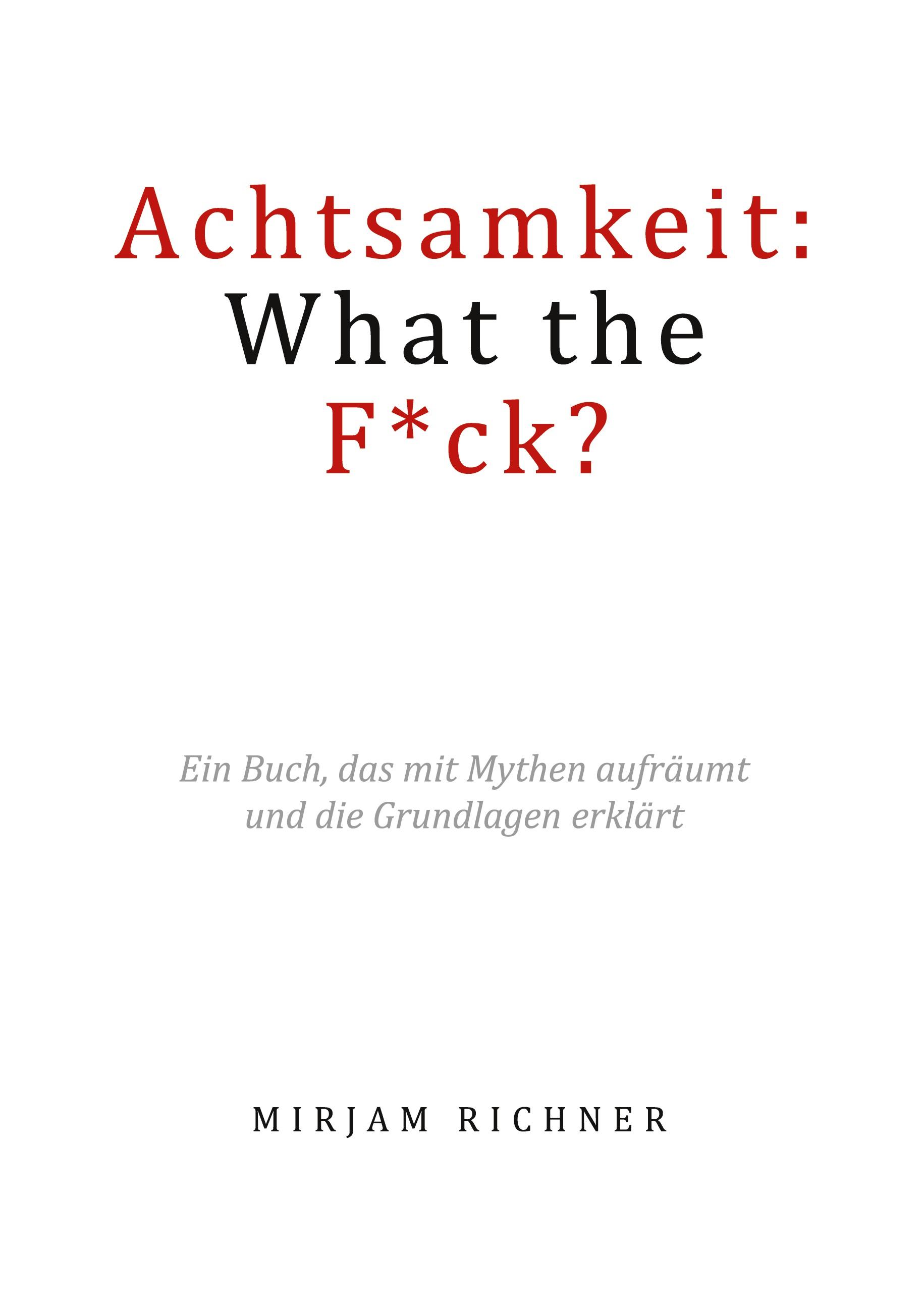 Achtsamkeit: What the Fuck?