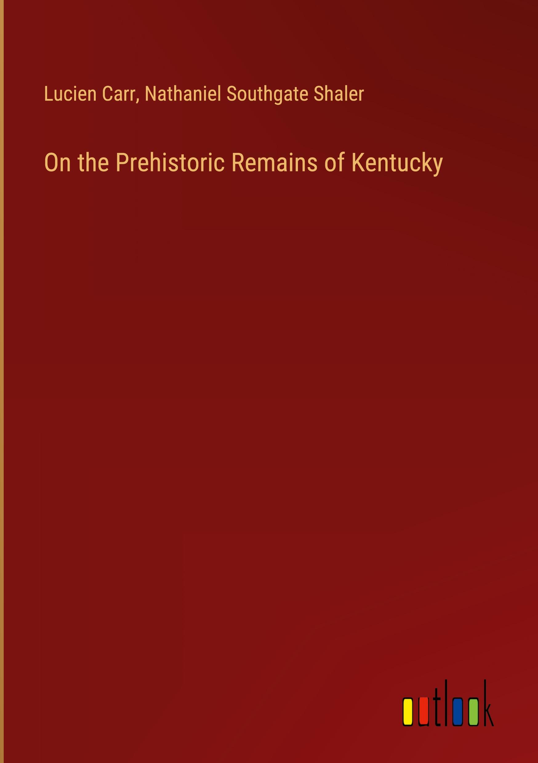 On the Prehistoric Remains of Kentucky