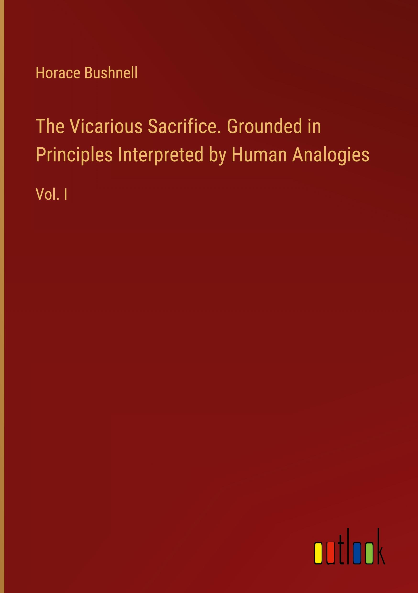 The Vicarious Sacrifice. Grounded in Principles Interpreted by Human Analogies