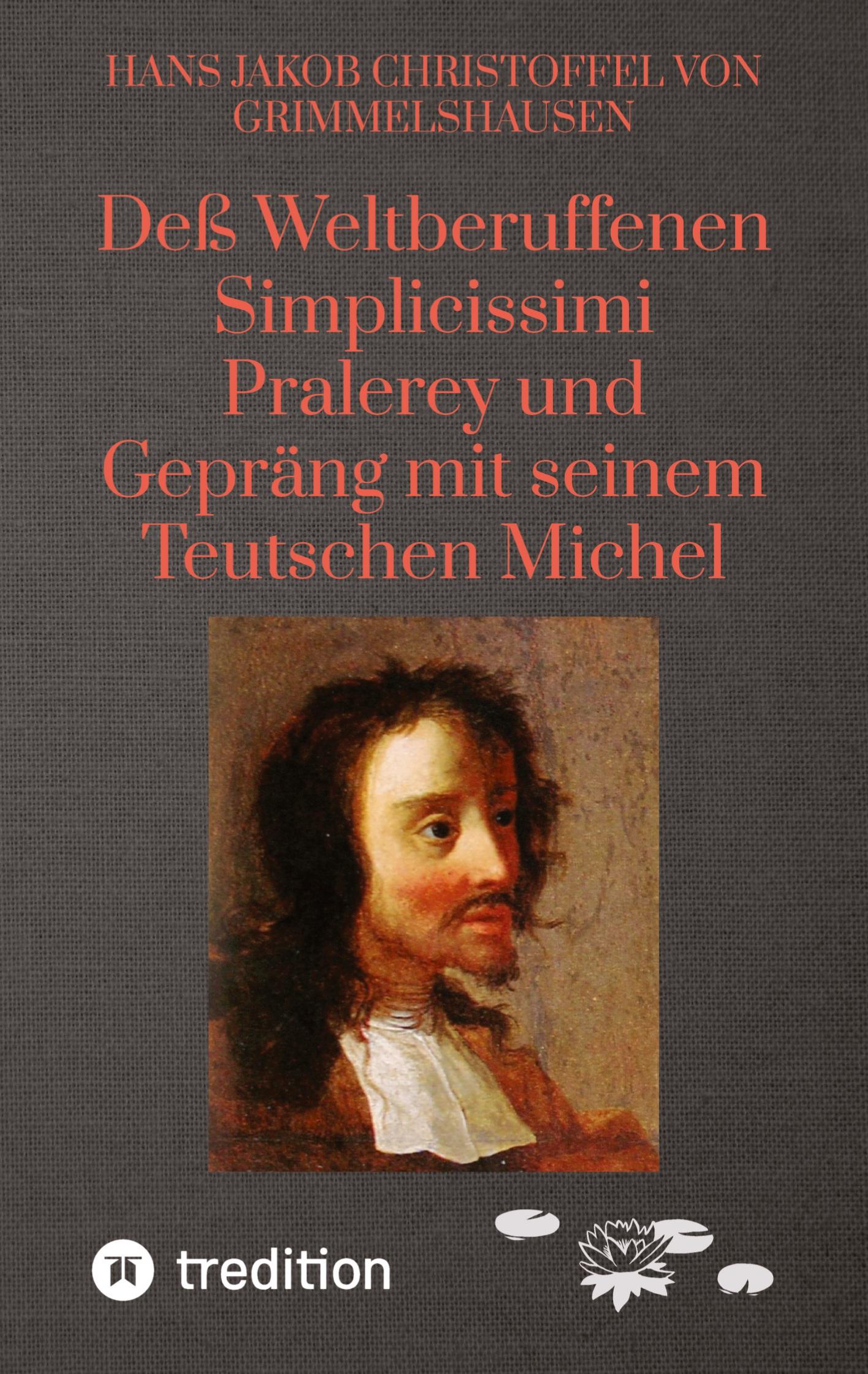 Deß Weltberuffenen Simplicissimi Pralerey und Gepräng mit seinem Teutschen Michel