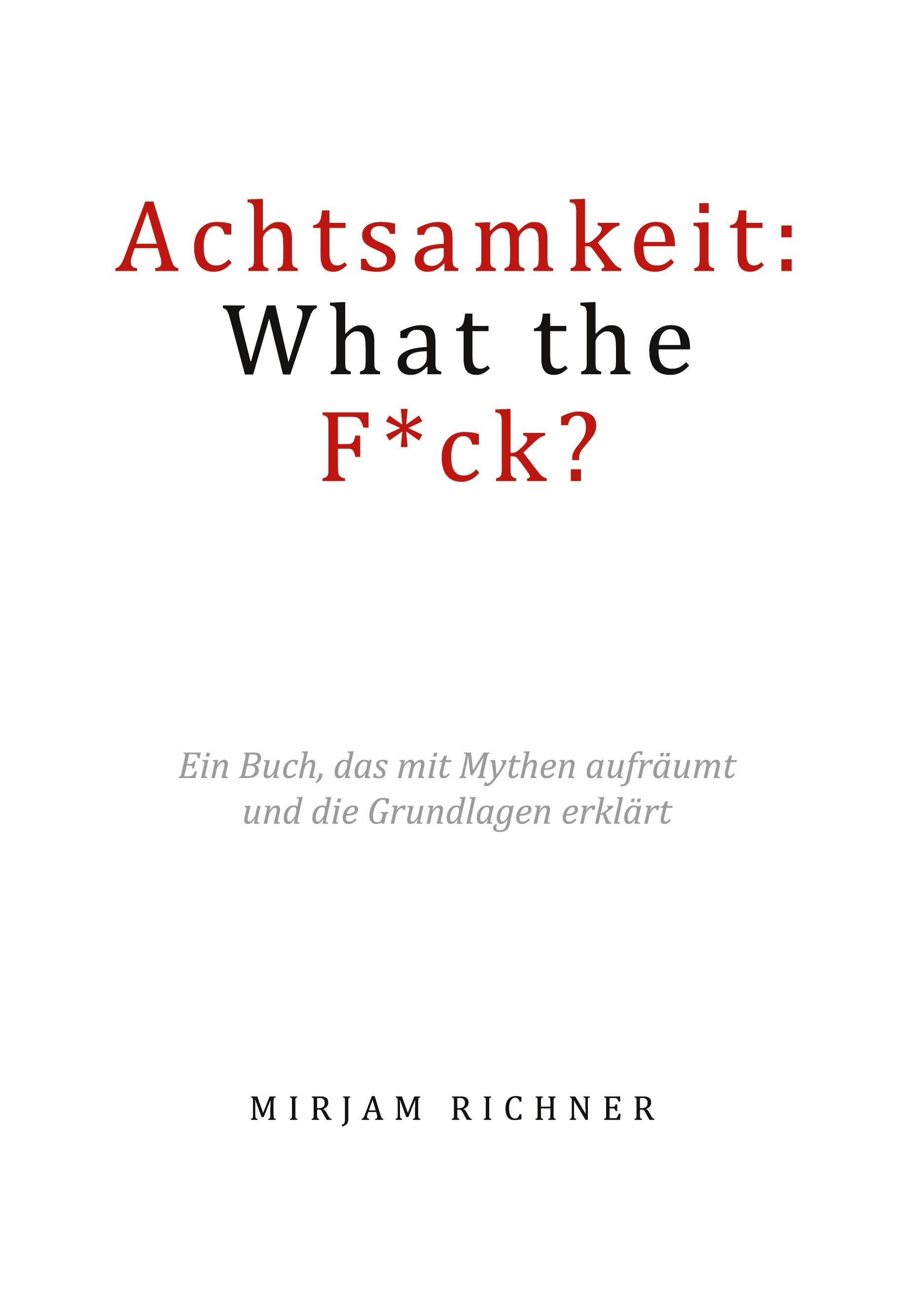 Achtsamkeit: What the Fuck?