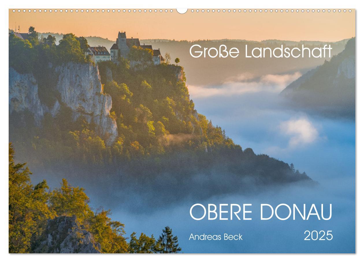 Große Landschaft Obere Donau (Wandkalender 2025 DIN A2 quer), CALVENDO Monatskalender