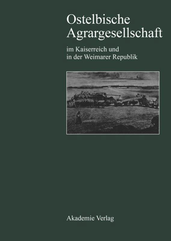 Ostelbische Agrargesellschaft im Kaiserreich und in der Weimarer Republik