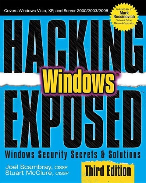 Hacking Exposed Windows: Microsoft Windows Security Secrets and Solutions, Third Edition