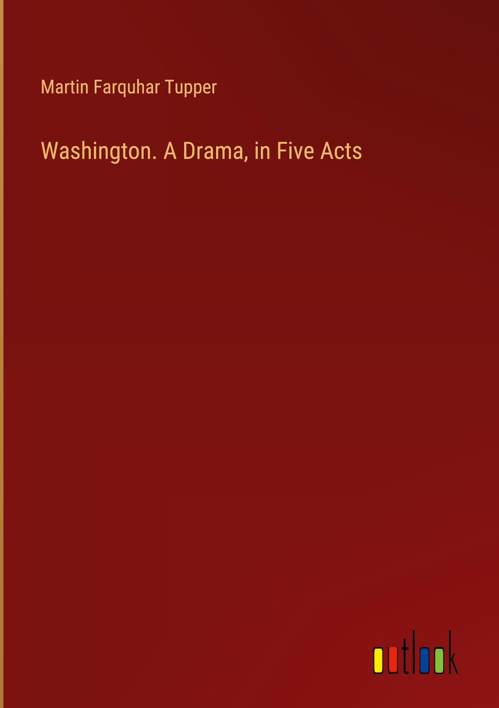 Washington. A Drama, in Five Acts