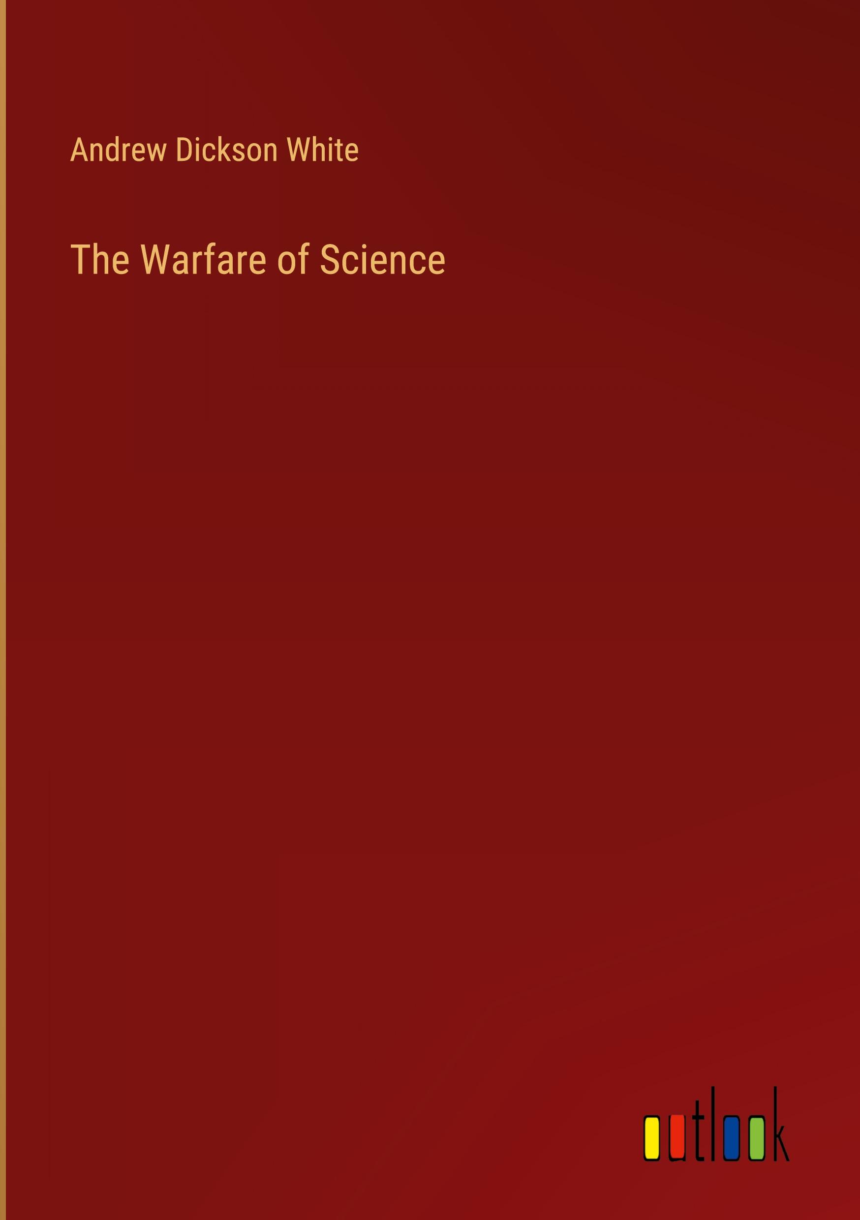 The Warfare of Science