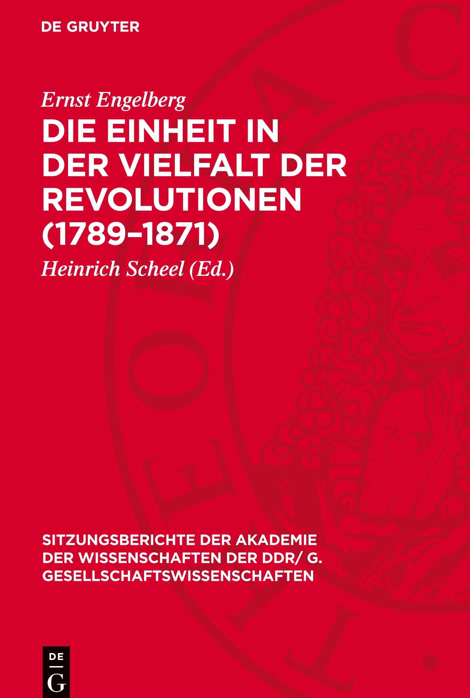 Die Einheit in der Vielfalt der Revolutionen (1789¿1871)