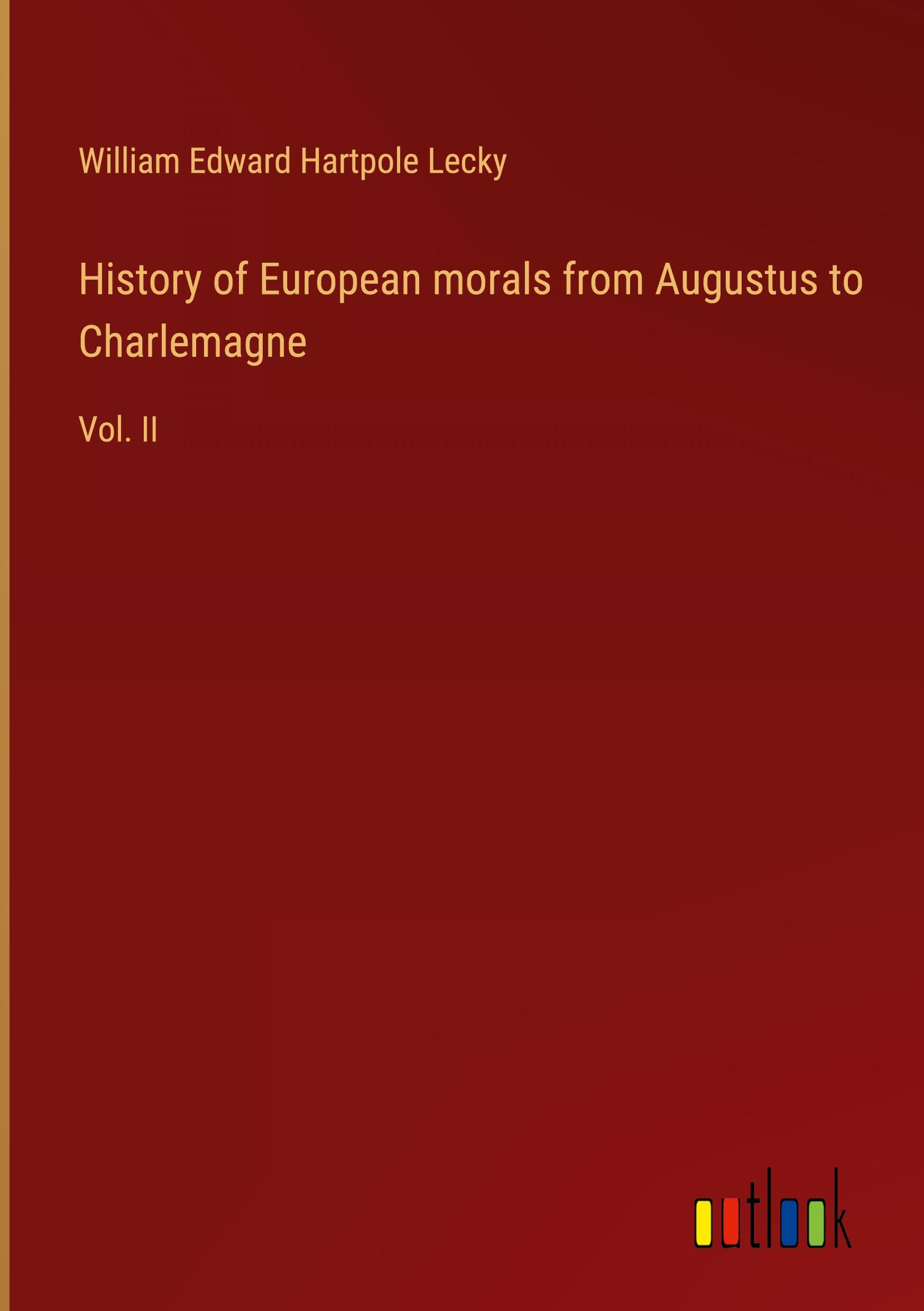 History of European morals from Augustus to Charlemagne