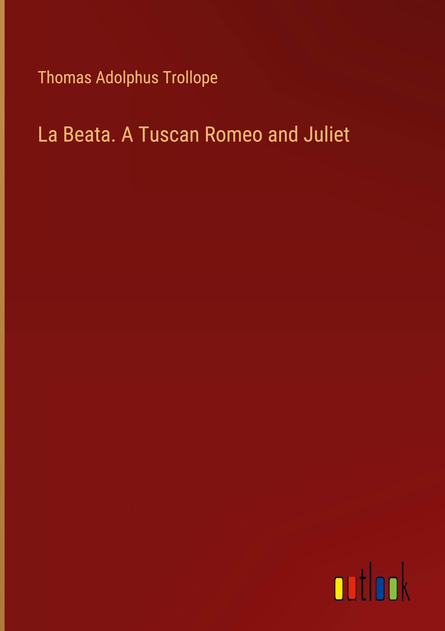 La Beata. A Tuscan Romeo and Juliet