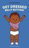 Get Dressed, Belly Button!