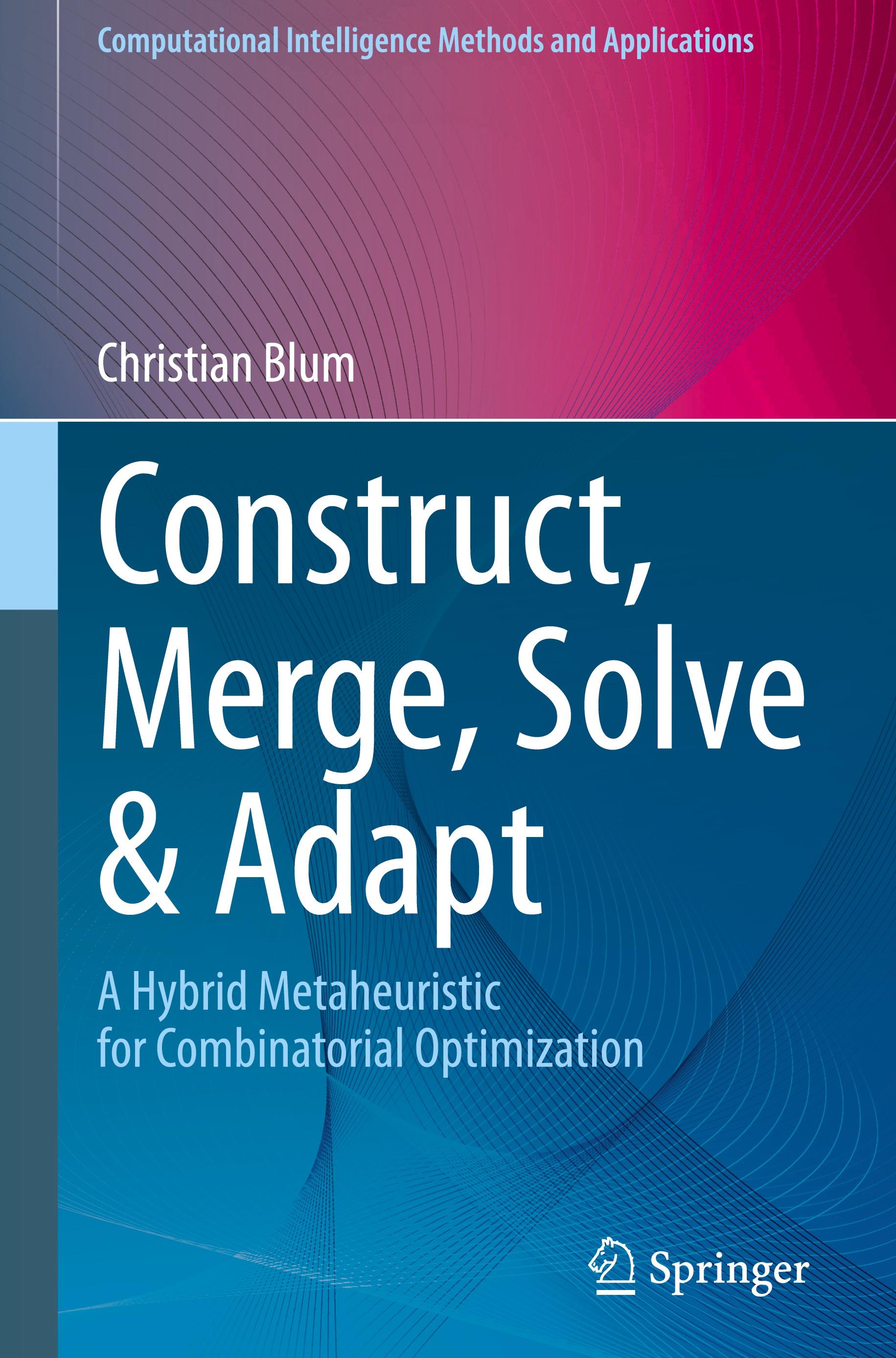 Construct, Merge, Solve & Adapt