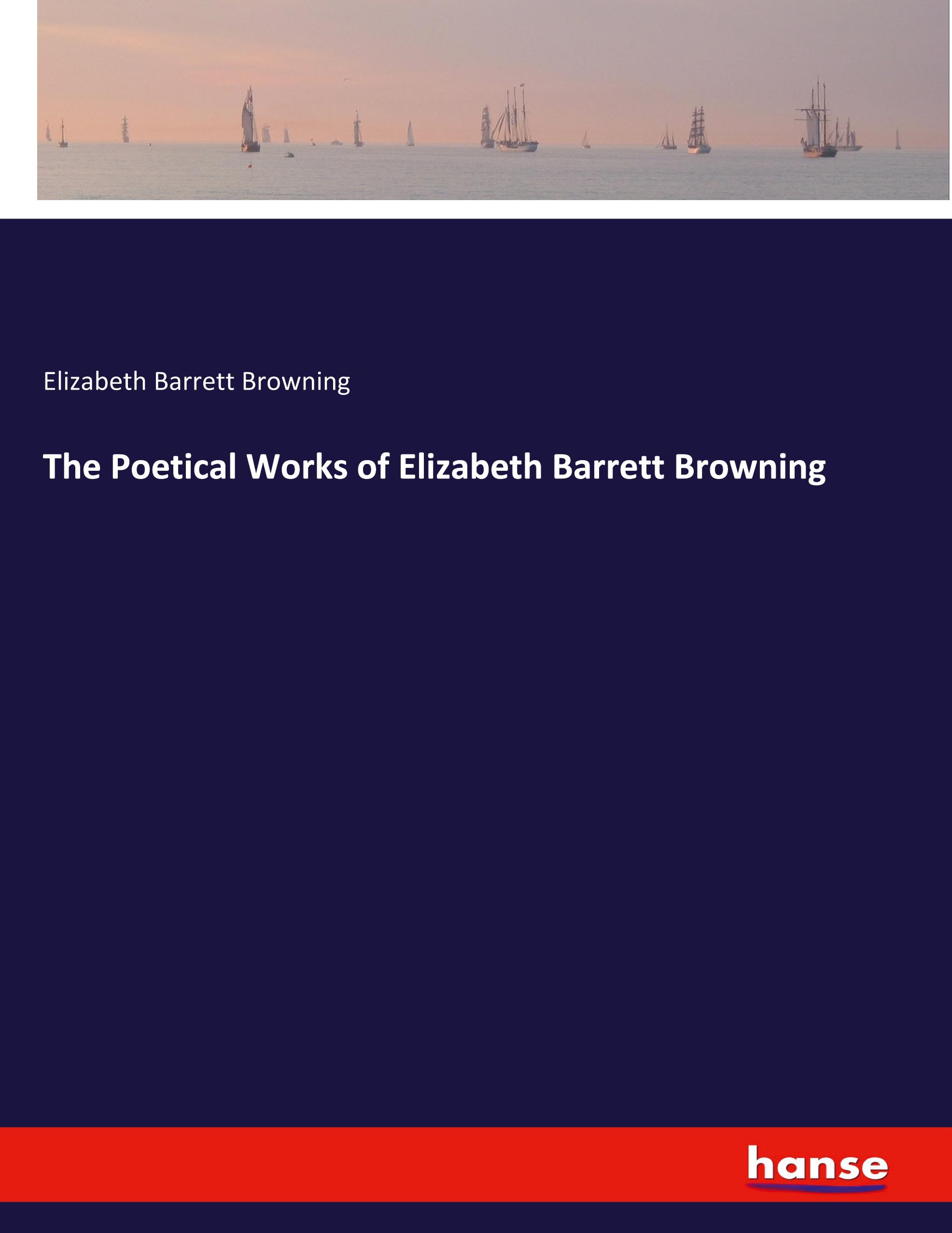 The Poetical Works of Elizabeth Barrett Browning