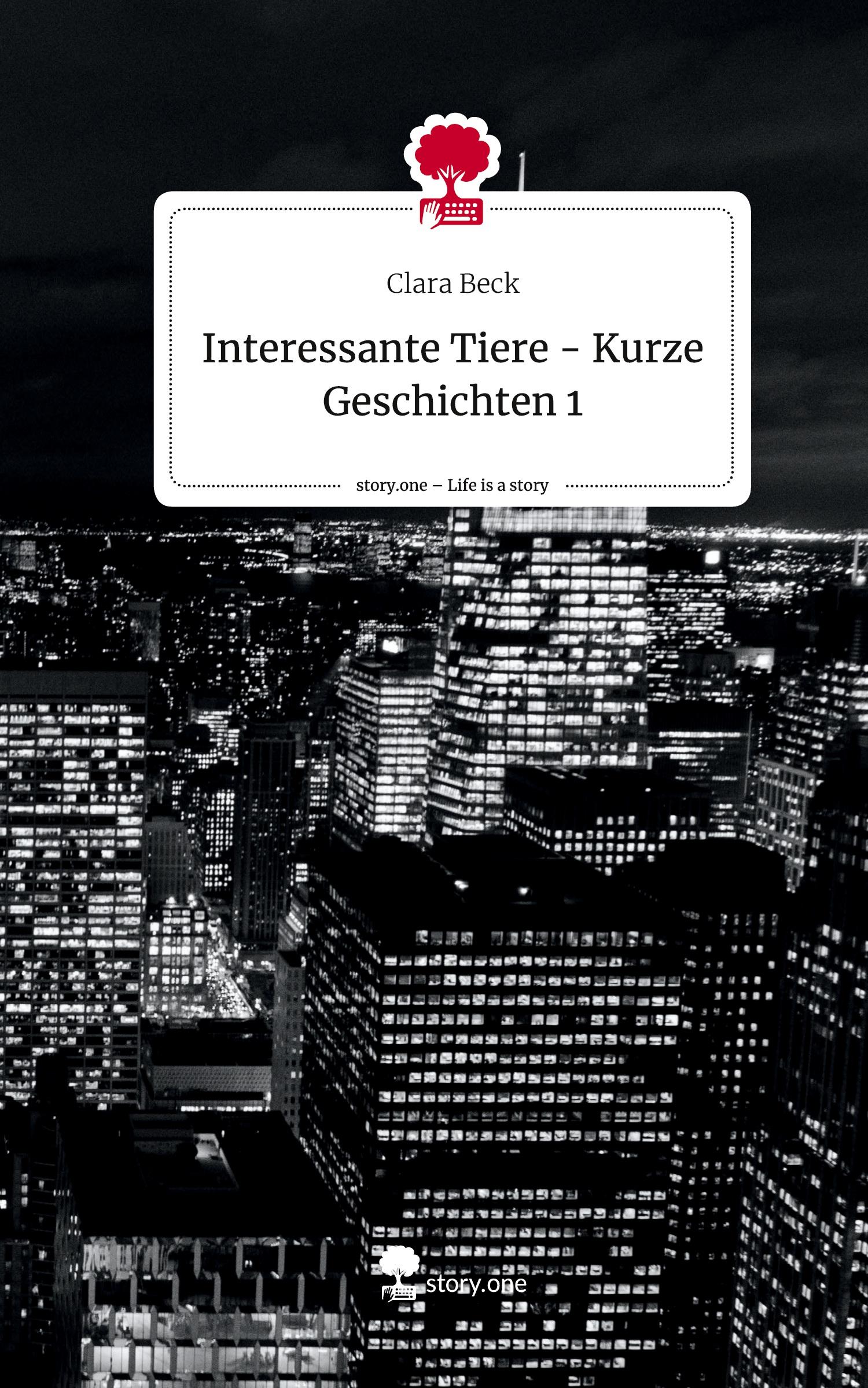 Interessante Tiere -                         Kurze Geschichten 1. Life is a Story - story.one