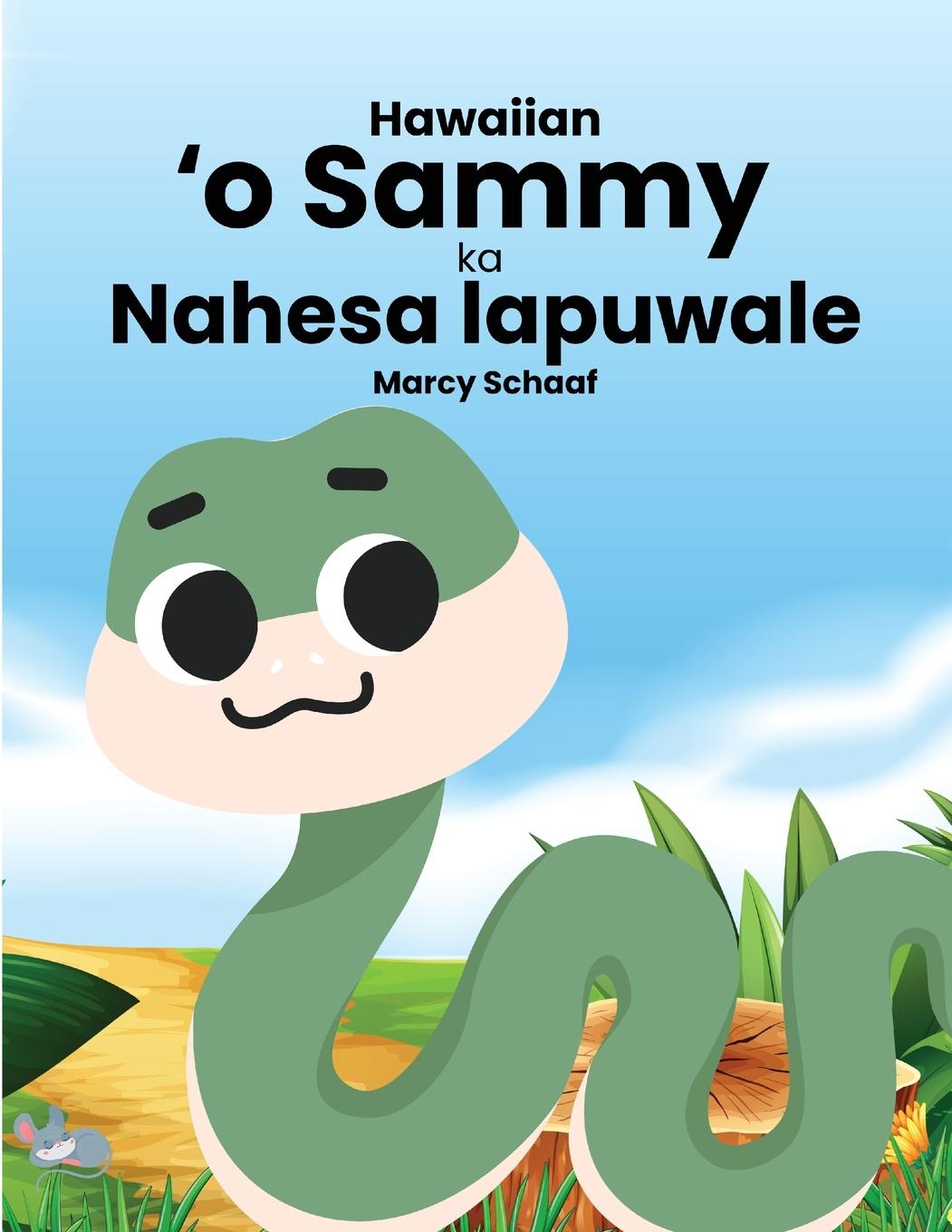 ¿o Sammy ka Nahesa lapuwale (Hawaiian) Sammy the Silly Snake