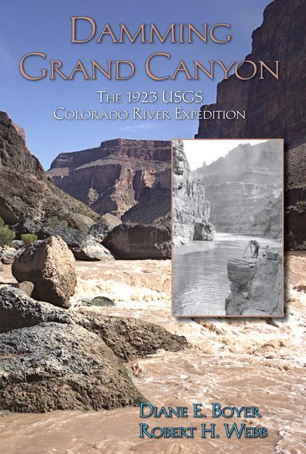 Damming Grand Canyon: The 1923 Usgs Colorado River Expedition