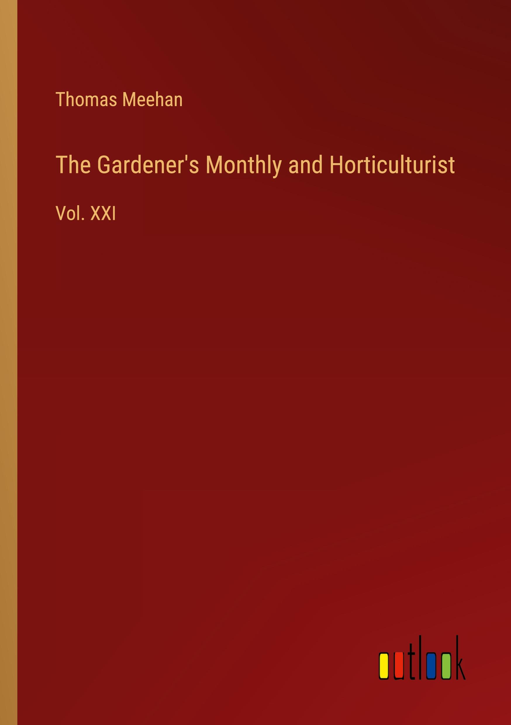 The Gardener's Monthly and Horticulturist