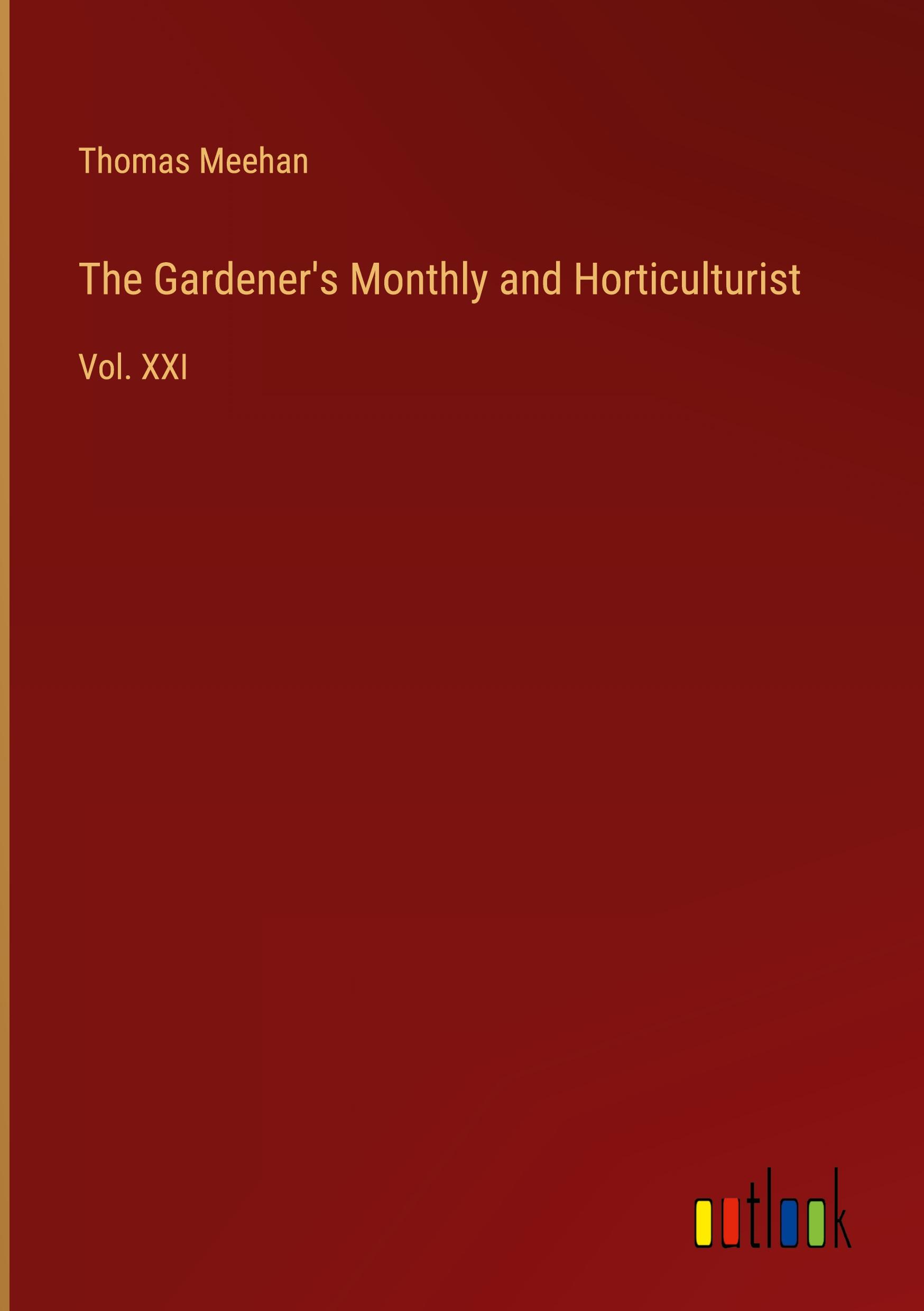 The Gardener's Monthly and Horticulturist