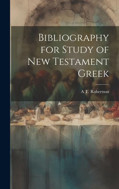 Bibliography for Study of New Testament Greek