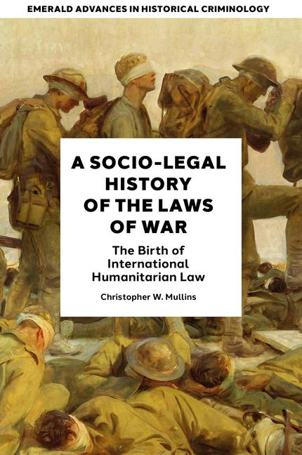 A Socio-Legal History of the Laws of War