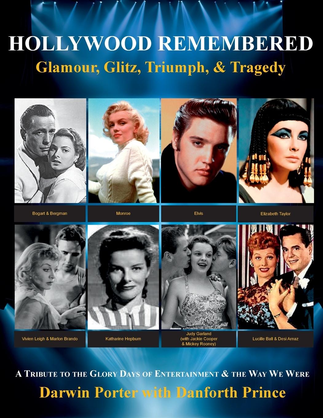 Hollywood Remembered--Glamour, Glitz, Triumph, & Tragedy