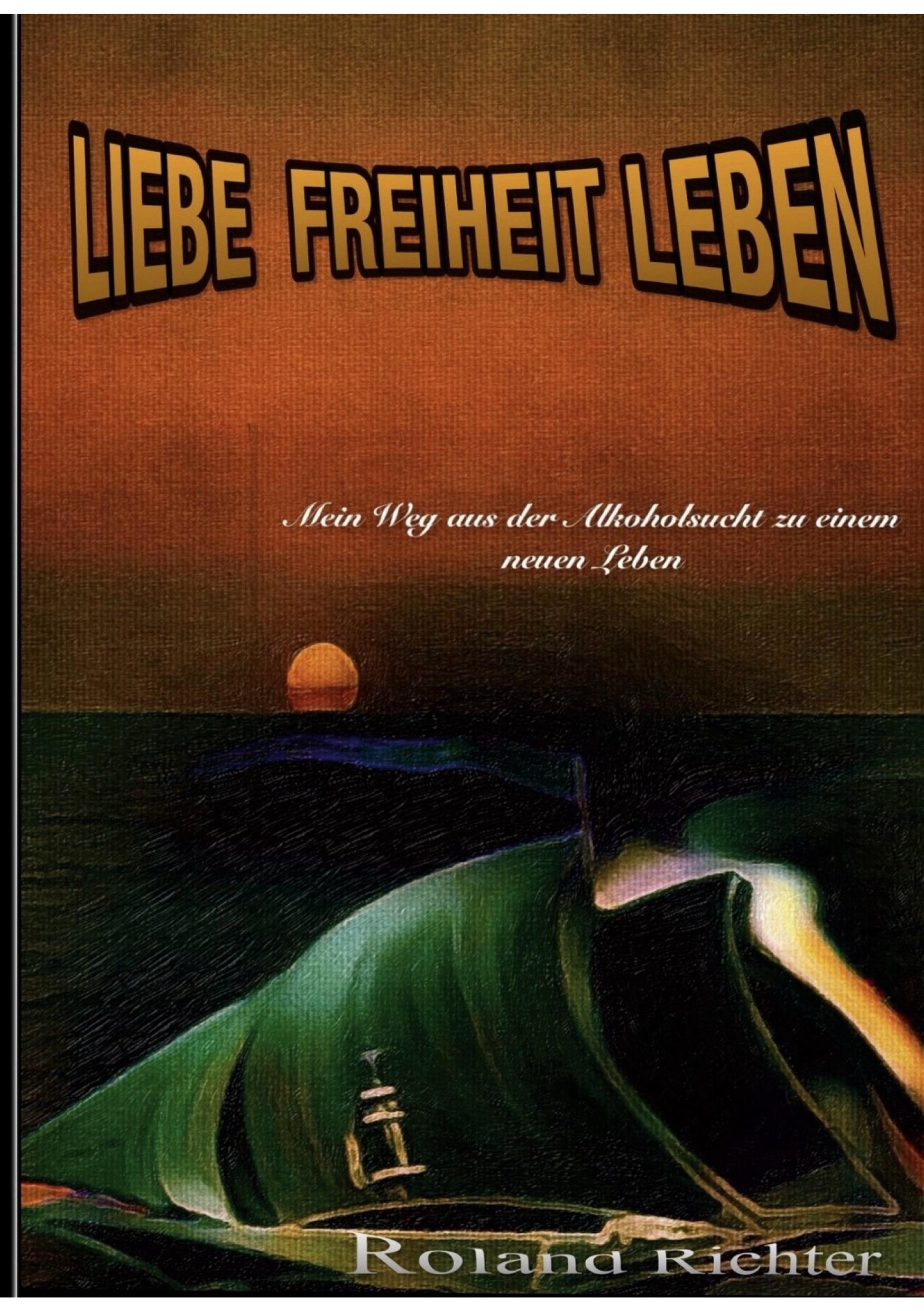 Liebe Freiheit Leben