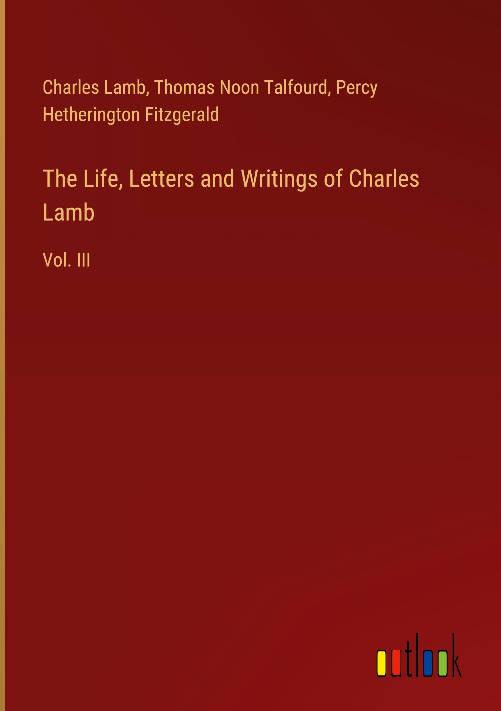 The Life, Letters and Writings of Charles Lamb