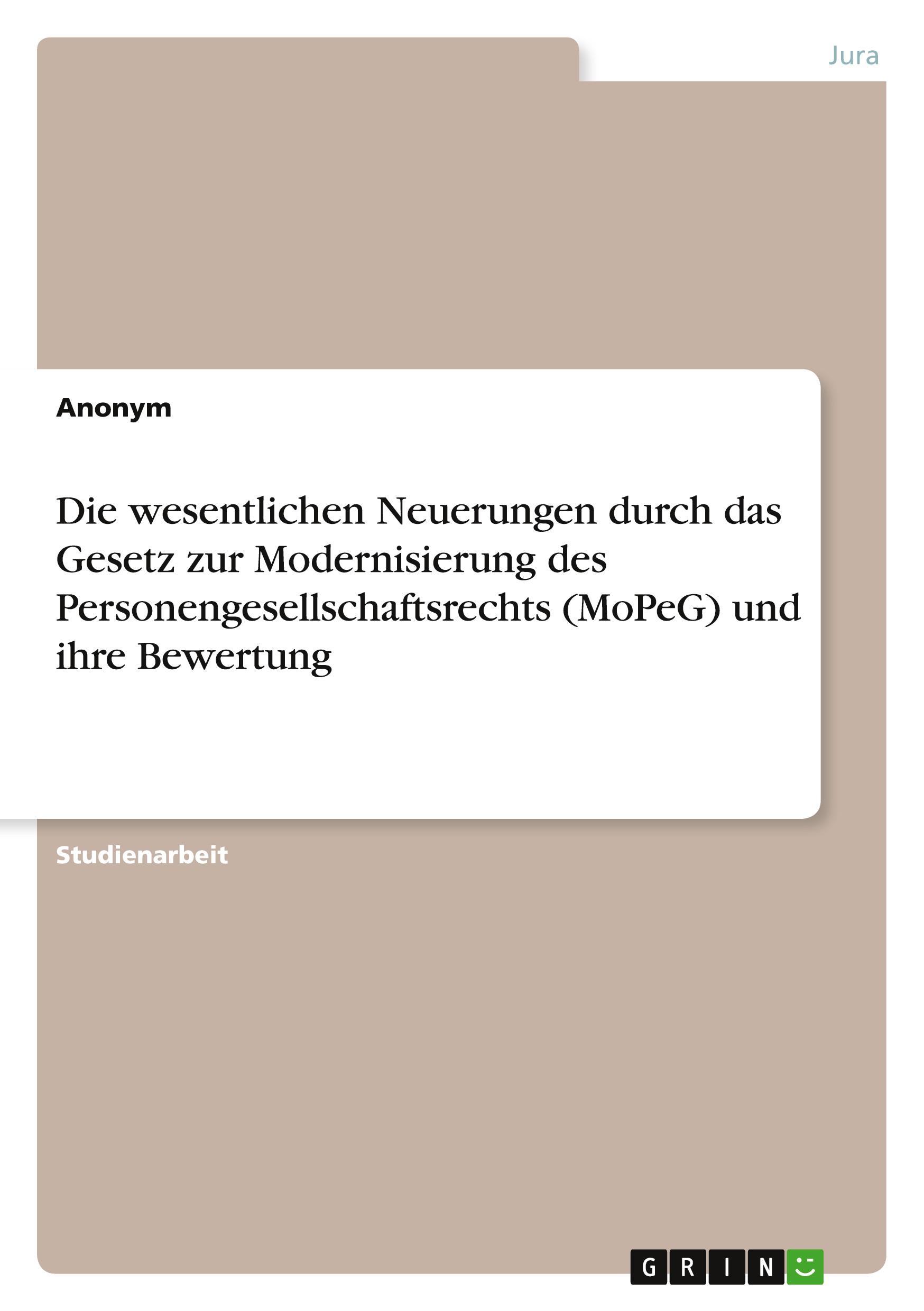 Die wesentlichen Neuerungen durch das Gesetz zur Modernisierung des Personengesellschaftsrechts (MoPeG) und ihre Bewertung