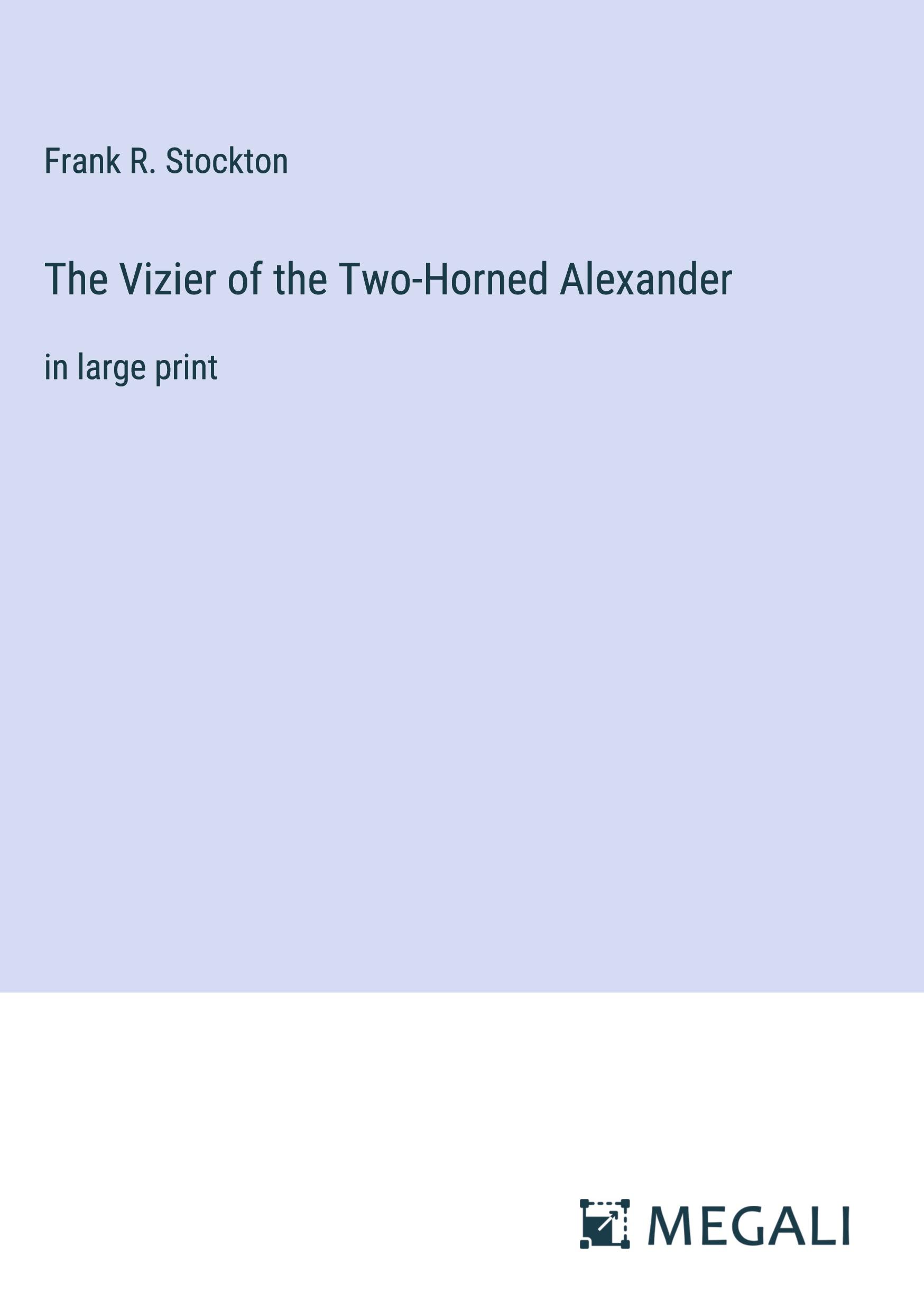 The Vizier of the Two-Horned Alexander