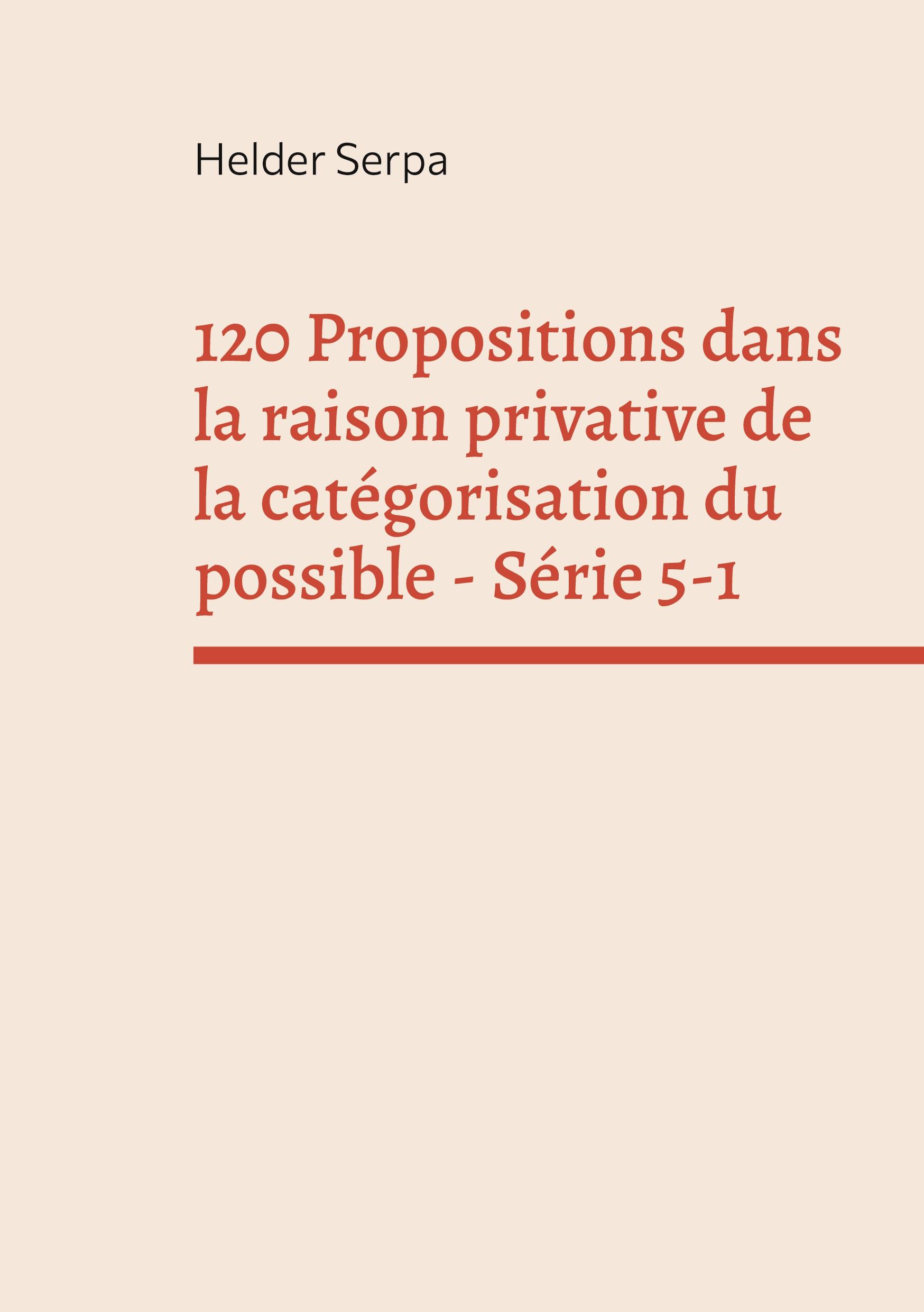 120 Propositions dans la raison privative de la catégorisation du possible - Série 5-1