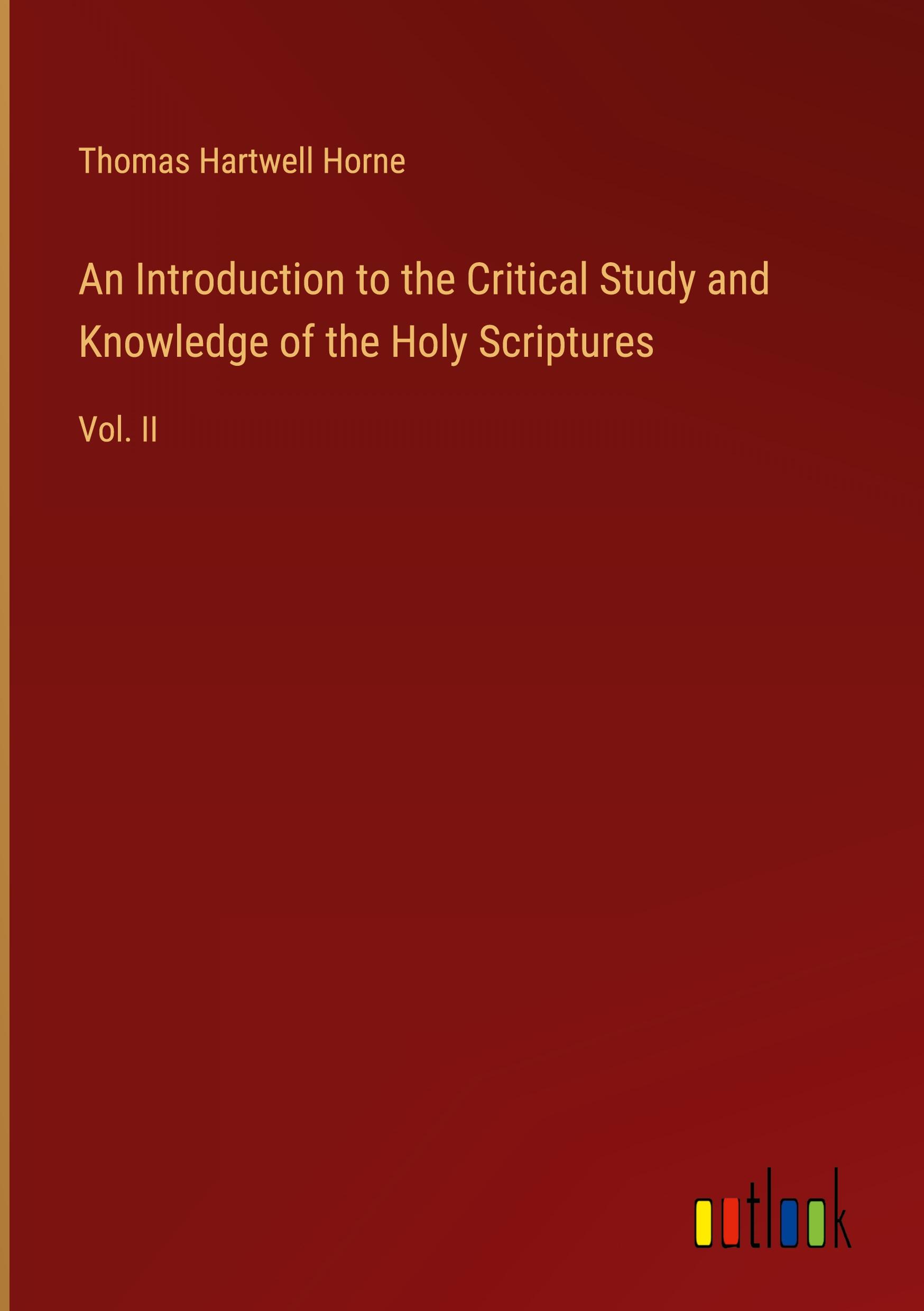 An Introduction to the Critical Study and Knowledge of the Holy Scriptures