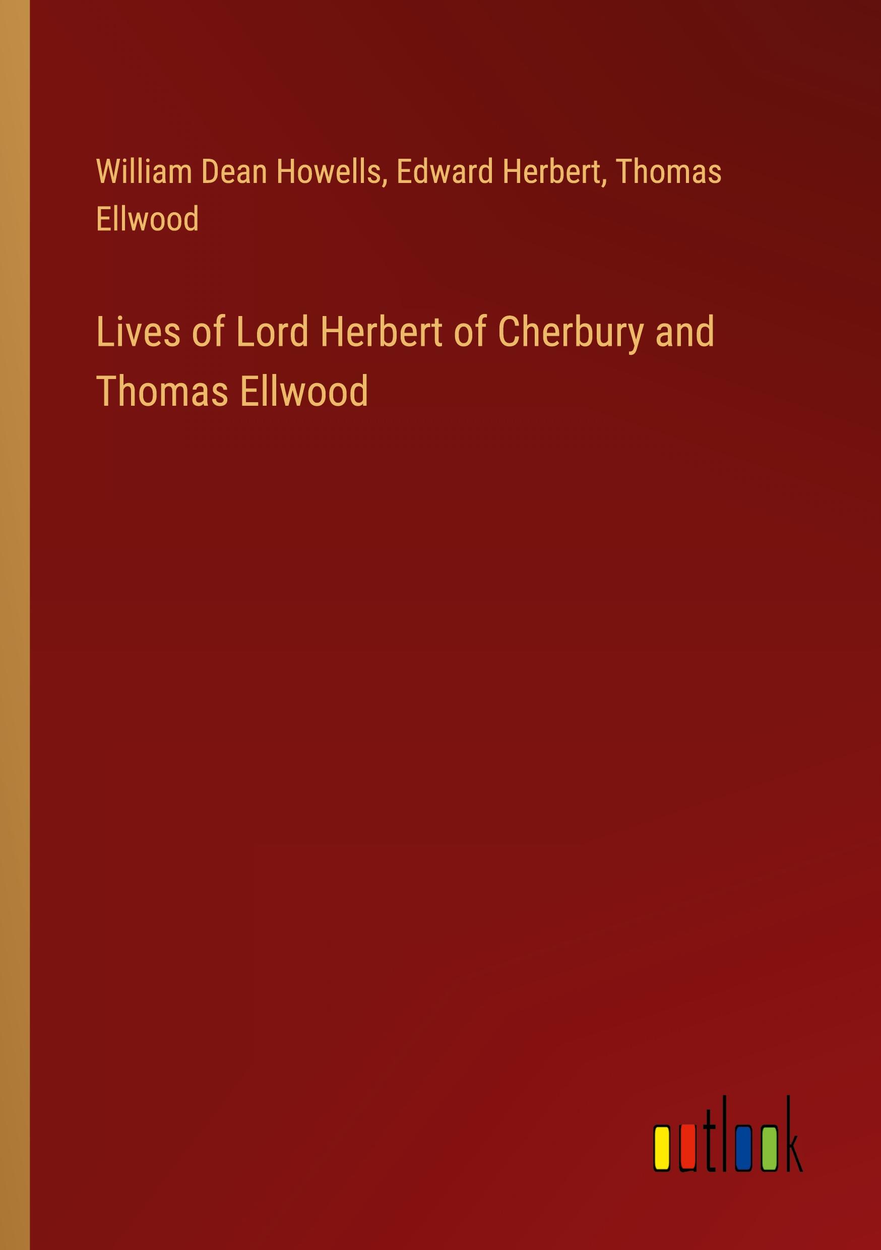 Lives of Lord Herbert of Cherbury and Thomas Ellwood