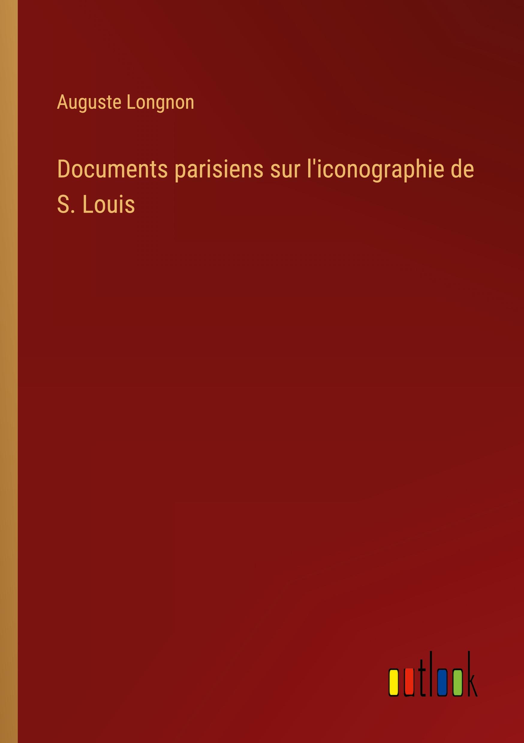 Documents parisiens sur l'iconographie de S. Louis