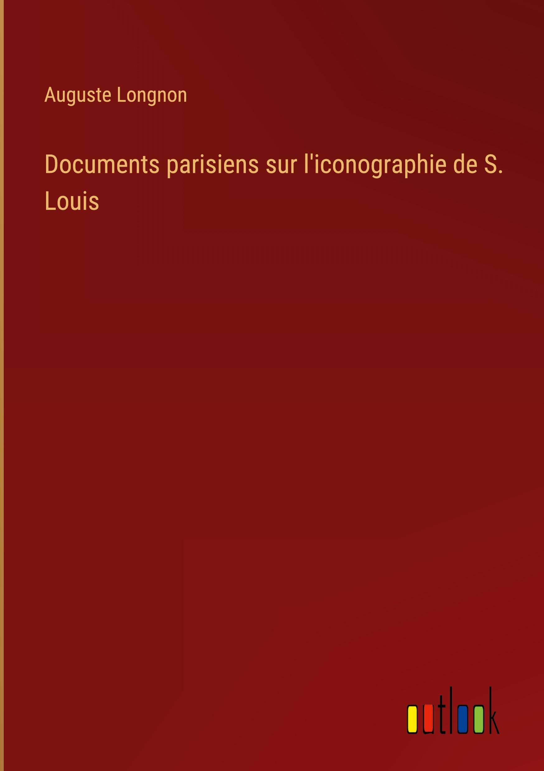 Documents parisiens sur l'iconographie de S. Louis