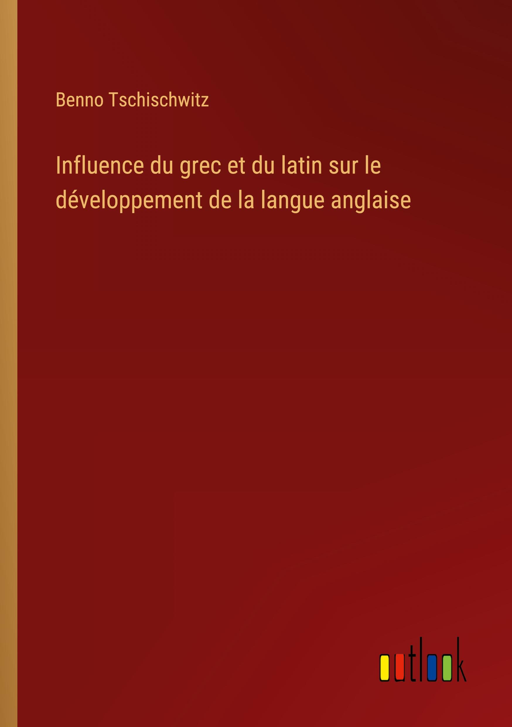 Influence du grec et du latin sur le développement de la langue anglaise