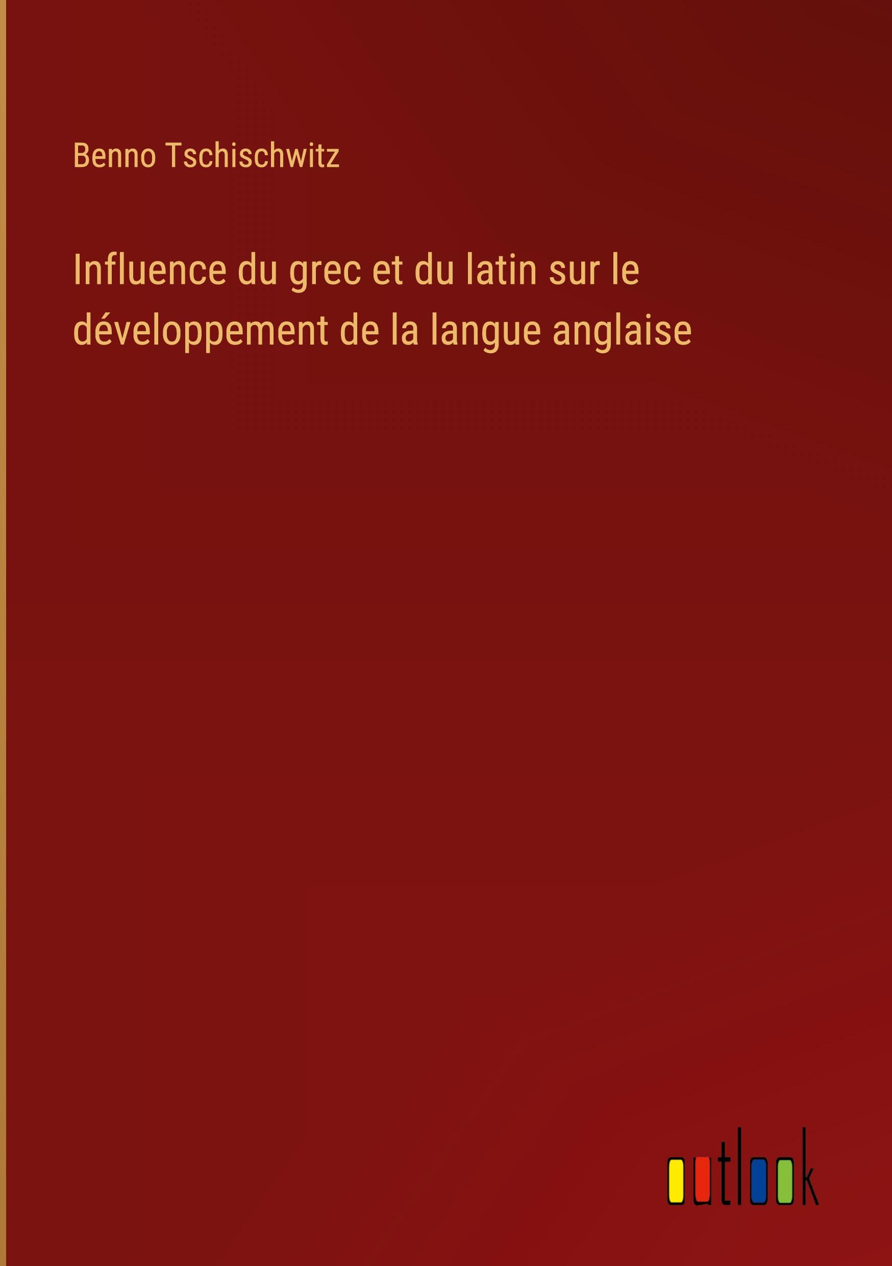 Influence du grec et du latin sur le développement de la langue anglaise