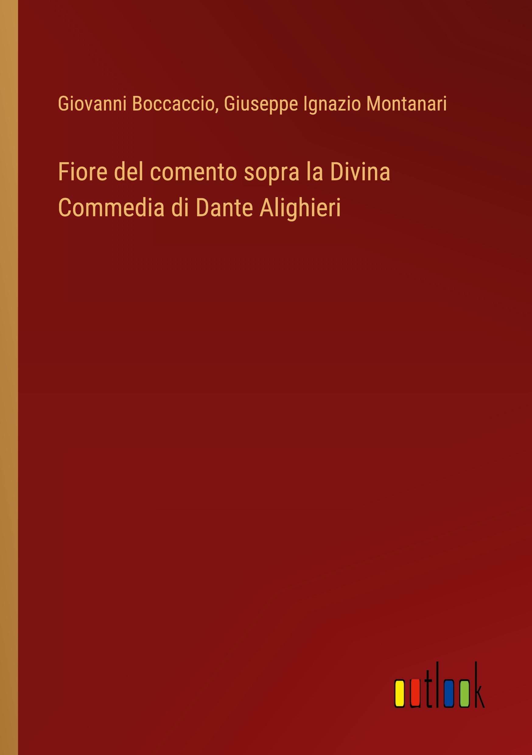 Fiore del comento sopra la Divina Commedia di Dante Alighieri