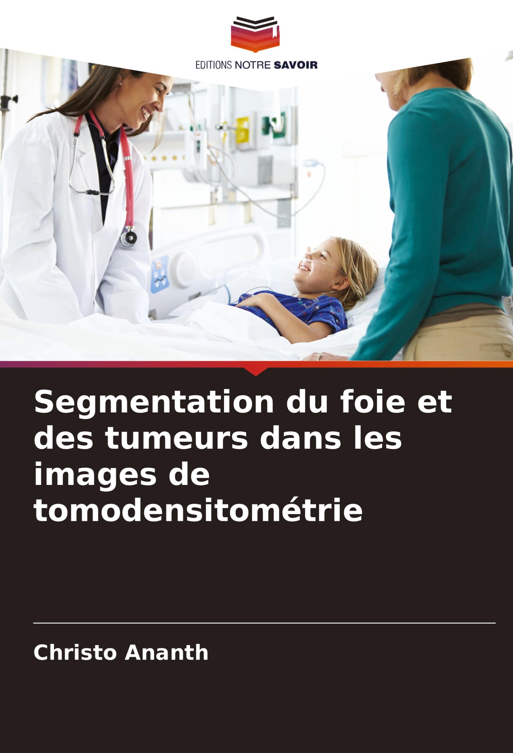 Segmentation du foie et des tumeurs dans les images de tomodensitométrie