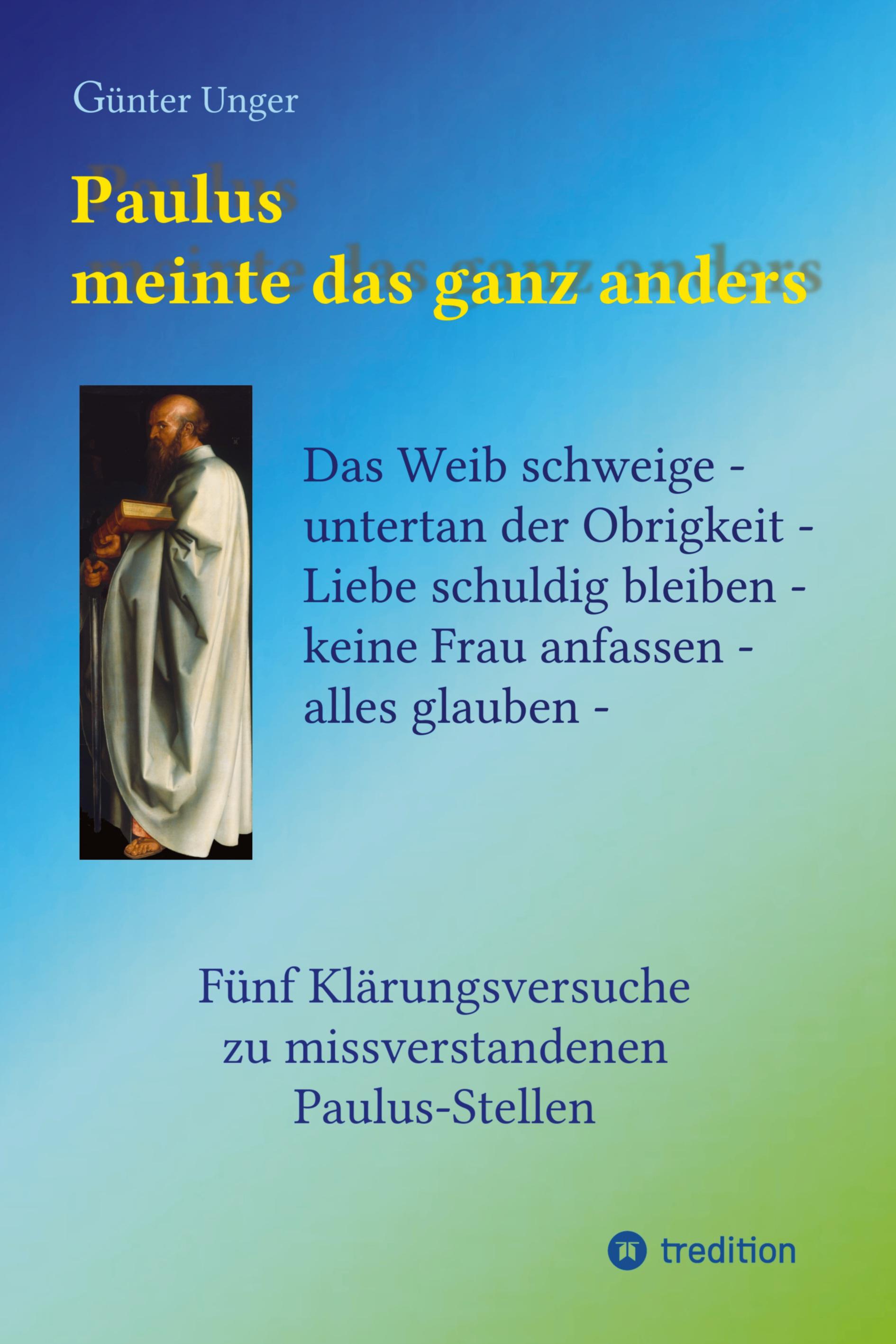 Paulus meinte das ganz anders