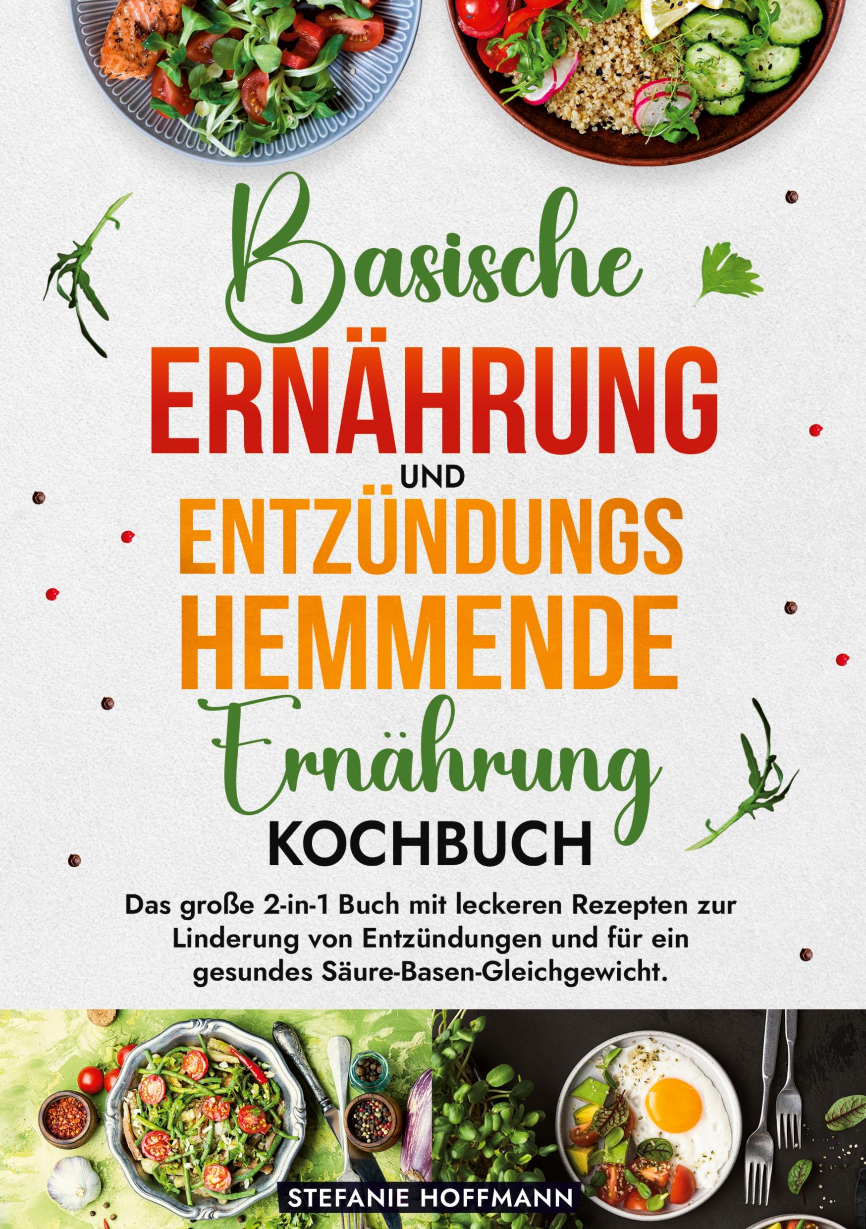 Basische Ernährung und Entzündungshemmende Ernährung Kochbuch